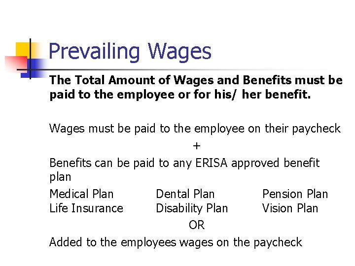 Prevailing Wages The Total Amount of Wages and Benefits must be paid to the