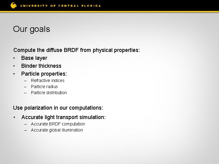 Our goals Compute the diffuse BRDF from physical properties: • Base layer • Binder