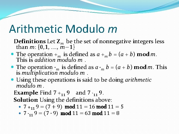 Arithmetic Modulo m Definitions: Let Zm be the set of nonnegative integers less than