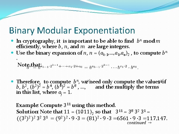 Binary Modular Exponentiation In cryptography, it is important to be able to find b