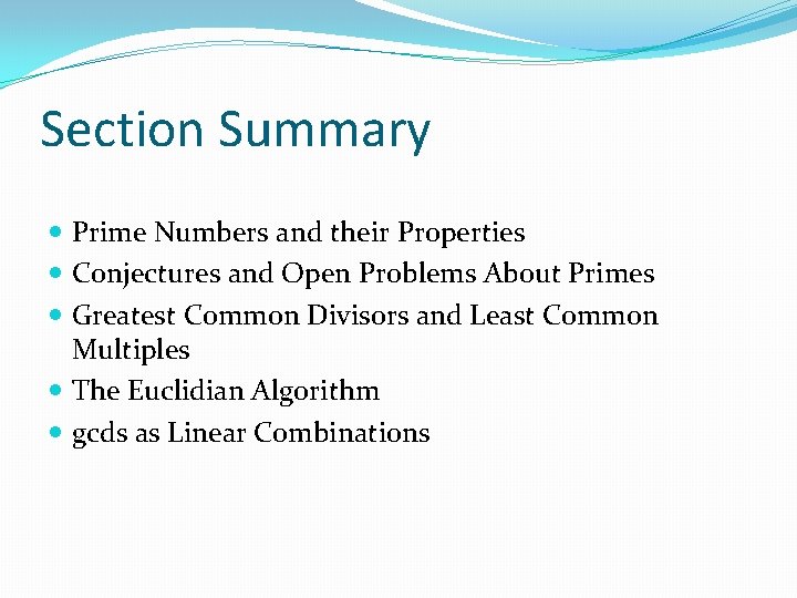 Section Summary Prime Numbers and their Properties Conjectures and Open Problems About Primes Greatest