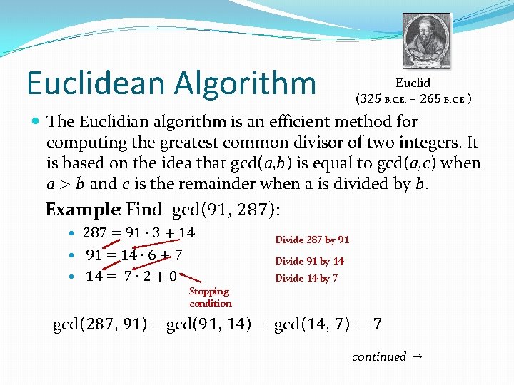 Euclidean Algorithm Euclid (325 B. C. E. – 265 B. C. E. ) The