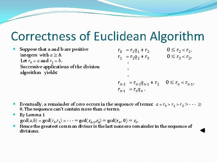 Correctness of Euclidean Algorithm Suppose that a and b are positive integers with a