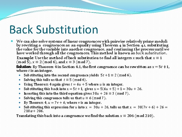 Back Substitution We can also solve systems of linear congruences with pairwise relatively prime