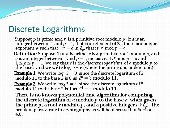 Discrete Logarithms Suppose p is prime and r is a primitive root modulo p.