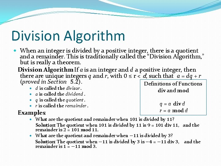 Division Algorithm When an integer is divided by a positive integer, there is a
