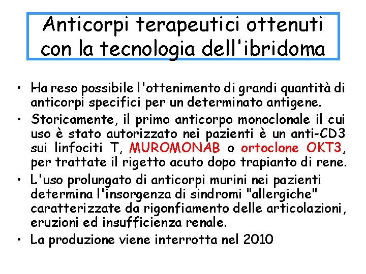 Anticorpi terapeutici ottenuti con la tecnologia dell'ibridoma • Ha reso possibile l'ottenimento di grandi