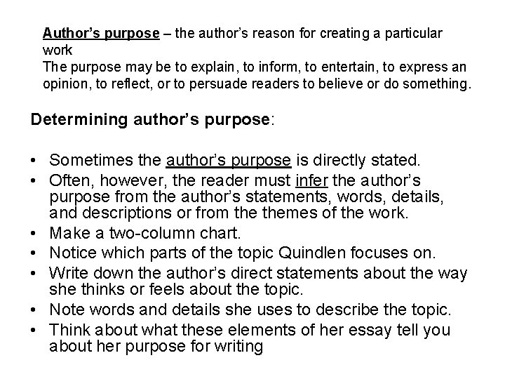 Author’s purpose – the author’s reason for creating a particular work The purpose may