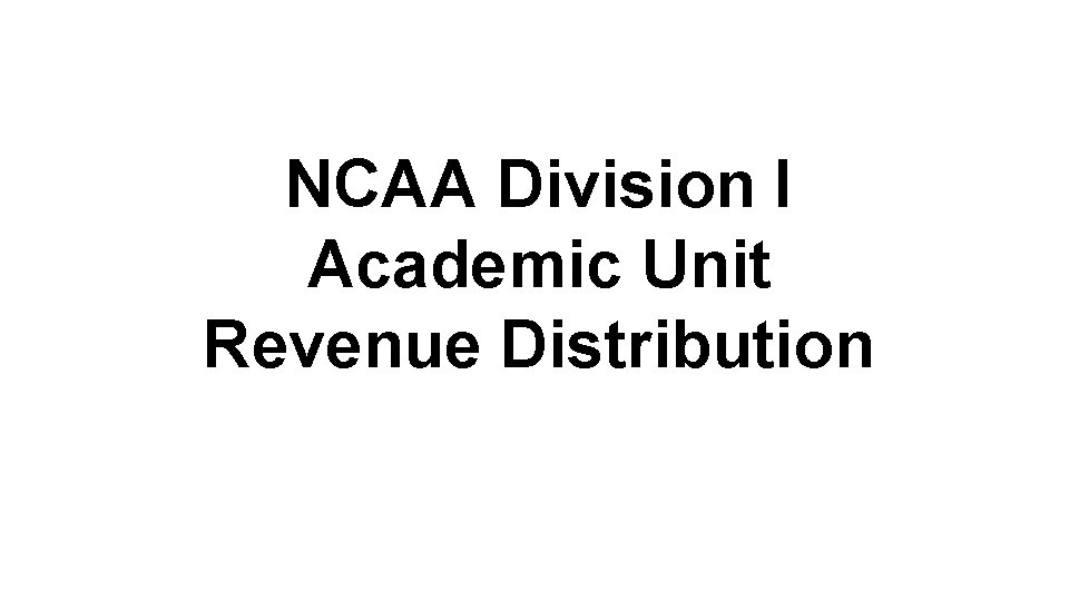 NCAA Division I Academic Unit Revenue Distribution 
