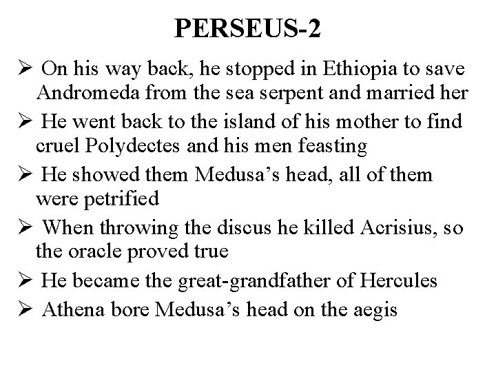 PERSEUS-2 Ø On his way back, he stopped in Ethiopia to save Andromeda from