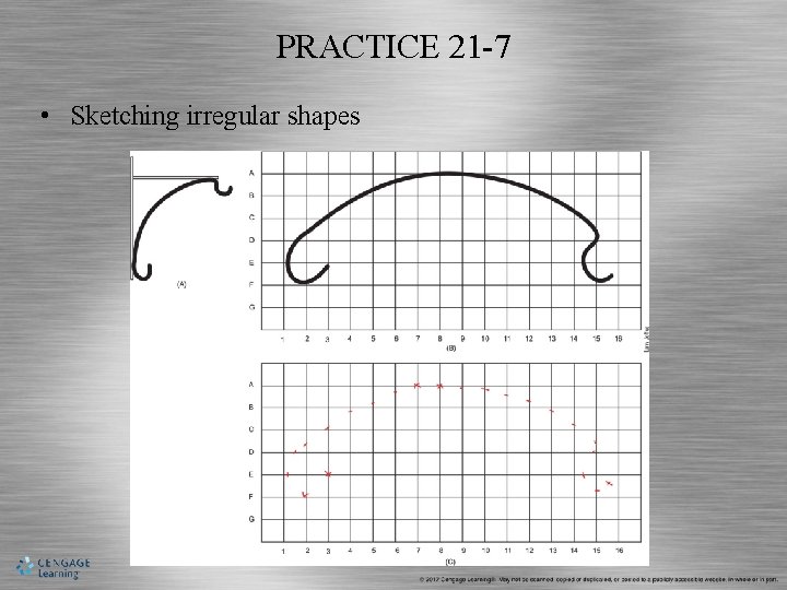 PRACTICE 21 -7 • Sketching irregular shapes 