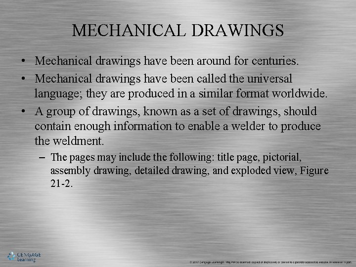 MECHANICAL DRAWINGS • Mechanical drawings have been around for centuries. • Mechanical drawings have