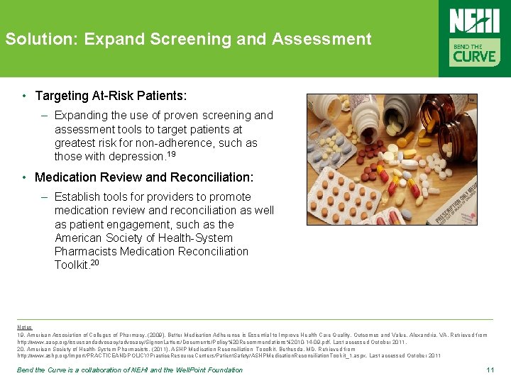 Solution: Expand Screening and Assessment • Targeting At-Risk Patients: – Expanding the use of