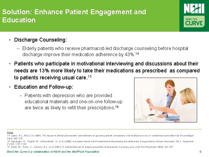 Solution: Enhance Patient Engagement and Education • Discharge Counseling: – Elderly patients who receive