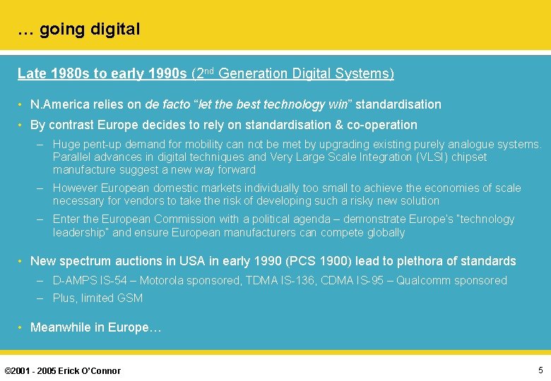 … going digital Late 1980 s to early 1990 s (2 nd Generation Digital