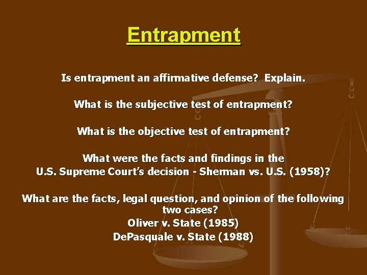 Entrapment Is entrapment an affirmative defense? Explain. What is the subjective test of entrapment?