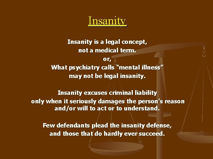 Insanity is a legal concept, not a medical term. or, What psychiatry calls “mental