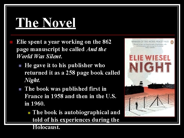 The Novel n Elie spent a year working on the 862 page manuscript he