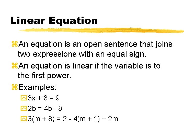 Linear Equation z. An equation is an open sentence that joins two expressions with