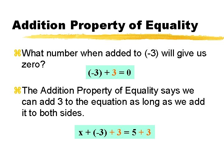 Addition Property of Equality z. What number when added to (-3) will give us