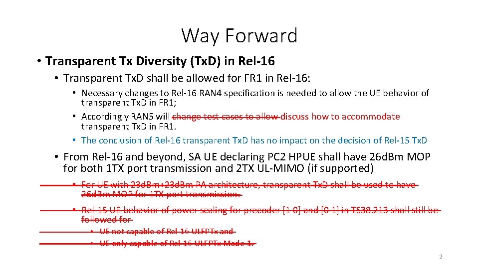 Way Forward • Transparent Tx Diversity (Tx. D) in Rel-16 • Transparent Tx. D