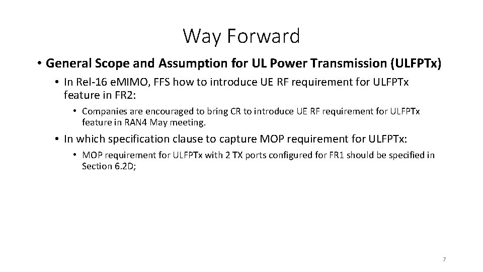 Way Forward • General Scope and Assumption for UL Power Transmission (ULFPTx) • In