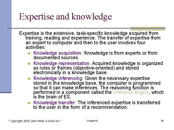 Expertise and knowledge Expertise is the extensive, task-specific knowledge acquired from training, reading and