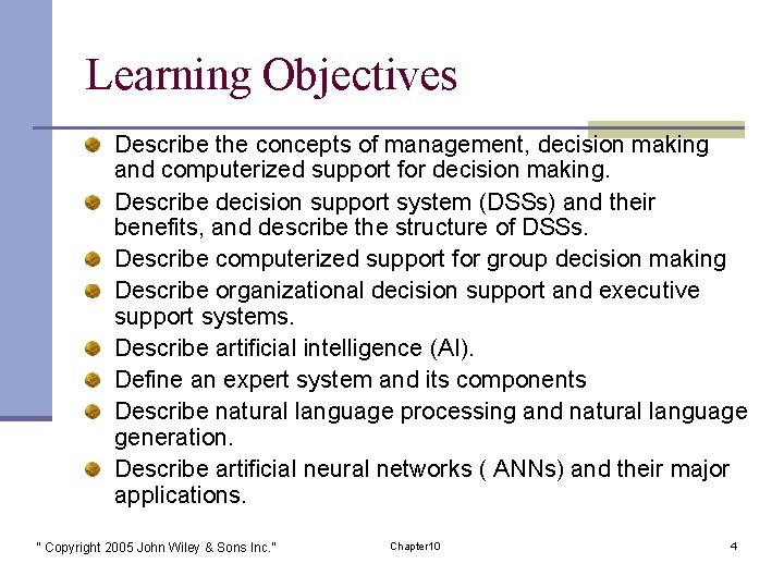 Learning Objectives Describe the concepts of management, decision making and computerized support for decision