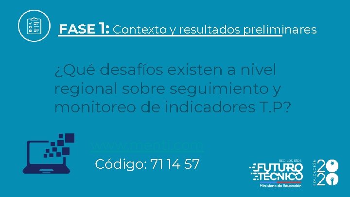 FASE 1: Contexto y resultados preliminares ¿Qué desafíos existen a nivel regional sobre seguimiento
