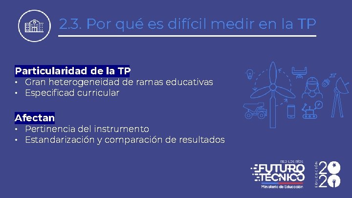 2. 3. Por qué es difícil medir en la TP Particularidad de la TP