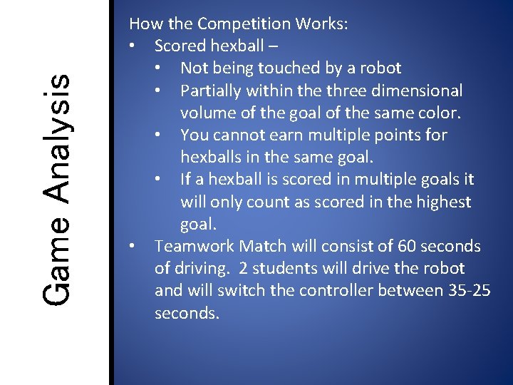 Game Analysis How the Competition Works: • Scored hexball – • Not being touched