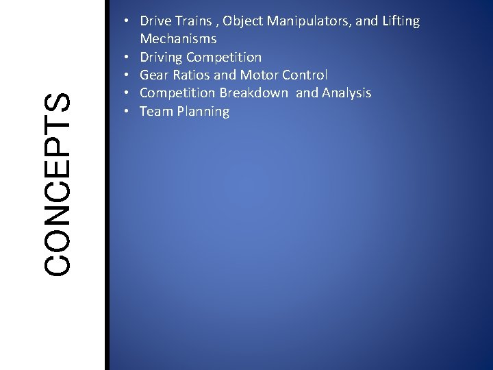 CONCEPTS • Drive Trains , Object Manipulators, and Lifting Mechanisms • Driving Competition •
