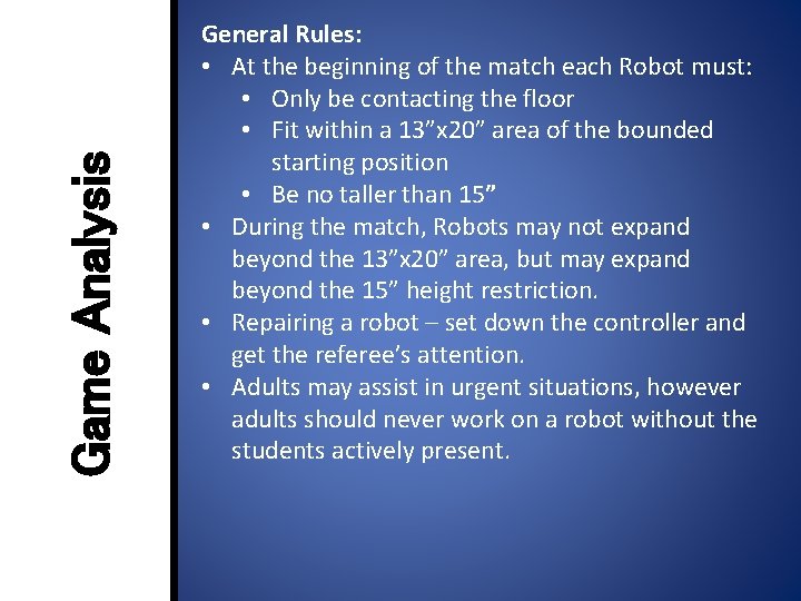 Game Analysis General Rules: • At the beginning of the match each Robot must: