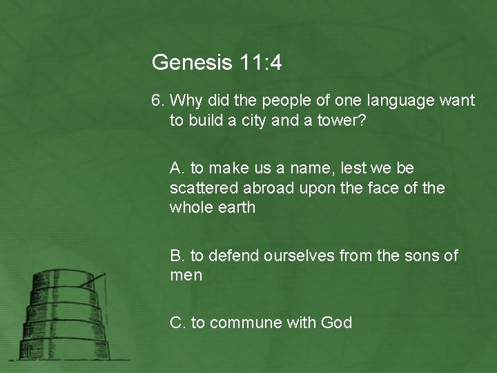 Genesis 11: 4 6. Why did the people of one language want to build