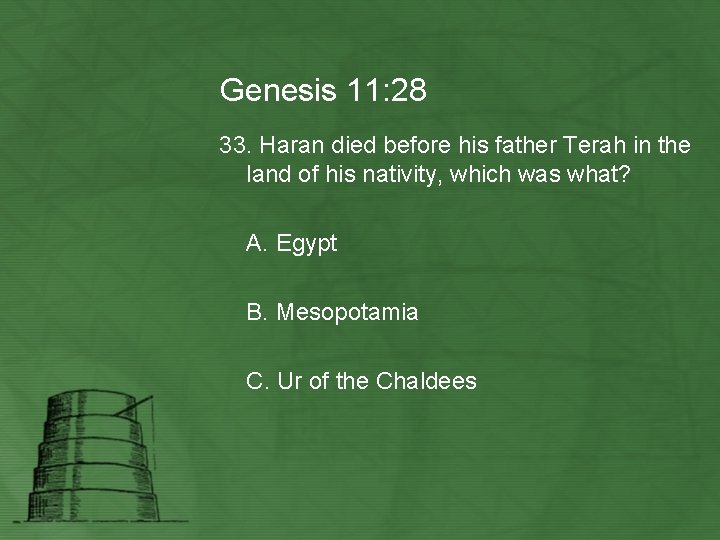Genesis 11: 28 33. Haran died before his father Terah in the land of