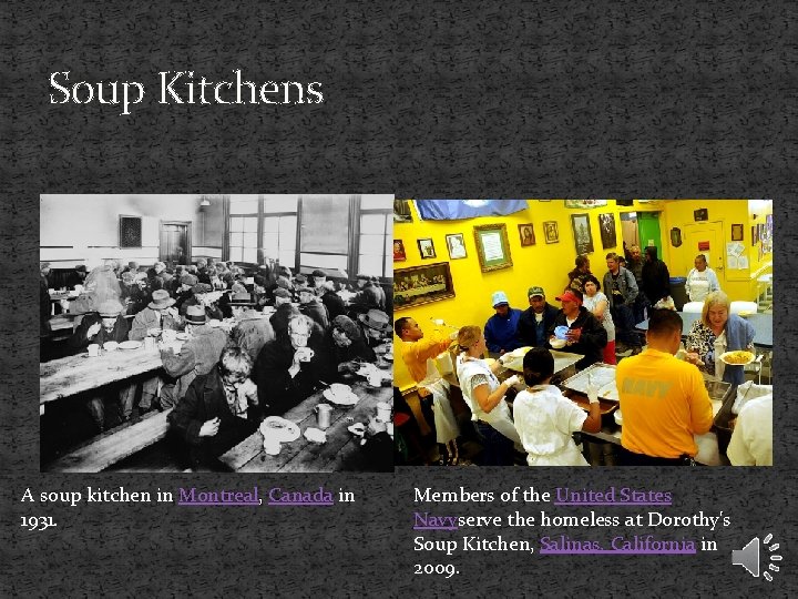 Soup Kitchens A soup kitchen in Montreal, Canada in 1931. Members of the United