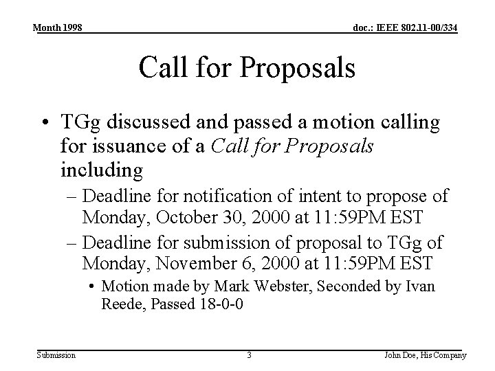 Month 1998 doc. : IEEE 802. 11 -00/334 Call for Proposals • TGg discussed