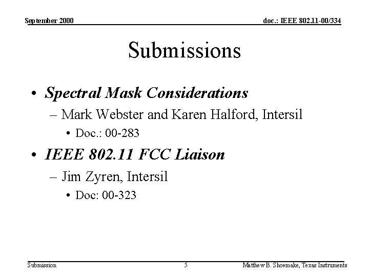 September 2000 doc. : IEEE 802. 11 -00/334 Submissions • Spectral Mask Considerations –