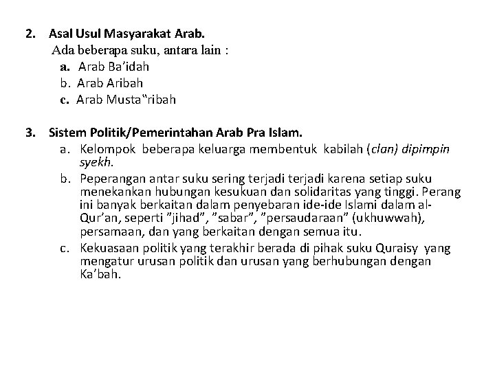 2. Asal Usul Masyarakat Arab. Ada beberapa suku, antara lain : a. Arab Ba’idah