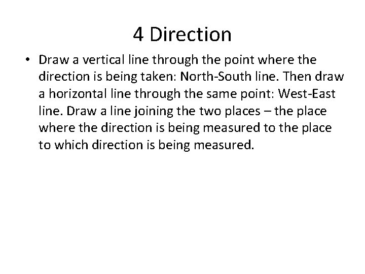 4 Direction • Draw a vertical line through the point where the direction is