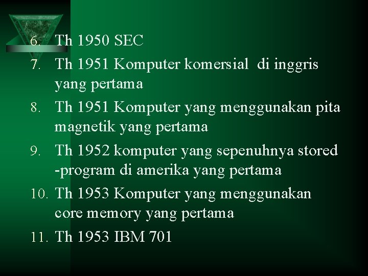 6. Th 1950 SEC 7. Th 1951 Komputer komersial di inggris 8. 9. 10.