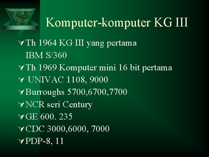 Komputer-komputer KG III Ú Th 1964 KG III yang pertama IBM S/360 Ú Th