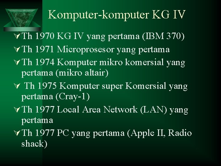 Komputer-komputer KG IV Ú Th 1970 KG IV yang pertama (IBM 370) Ú Th