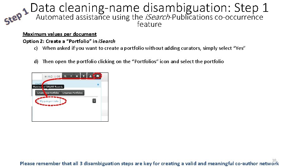 Ste Data cleaning-name disambiguation: Step 1 1 p Automated assistance using the i. Search-Publications