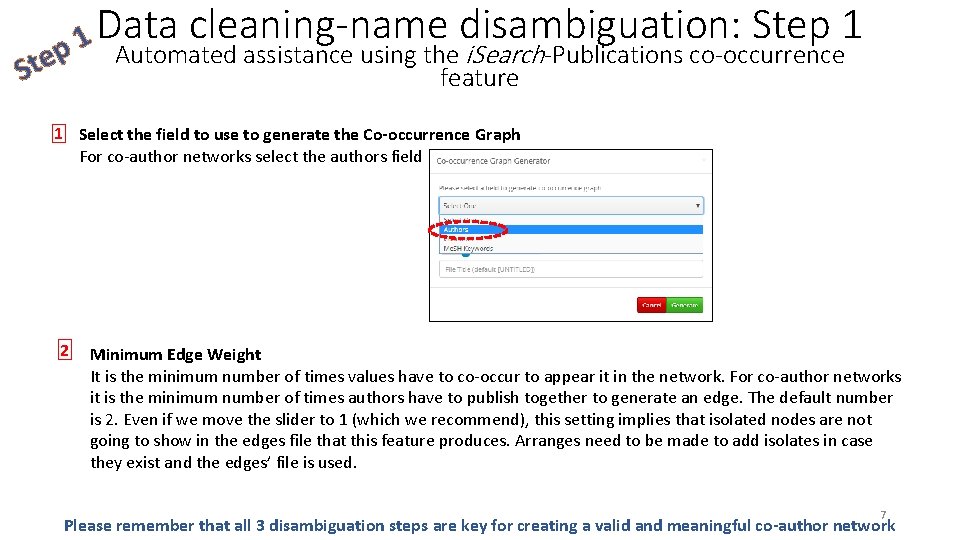 Data cleaning-name disambiguation: Step 1 1 p Automated assistance using the i. Search-Publications co-occurrence