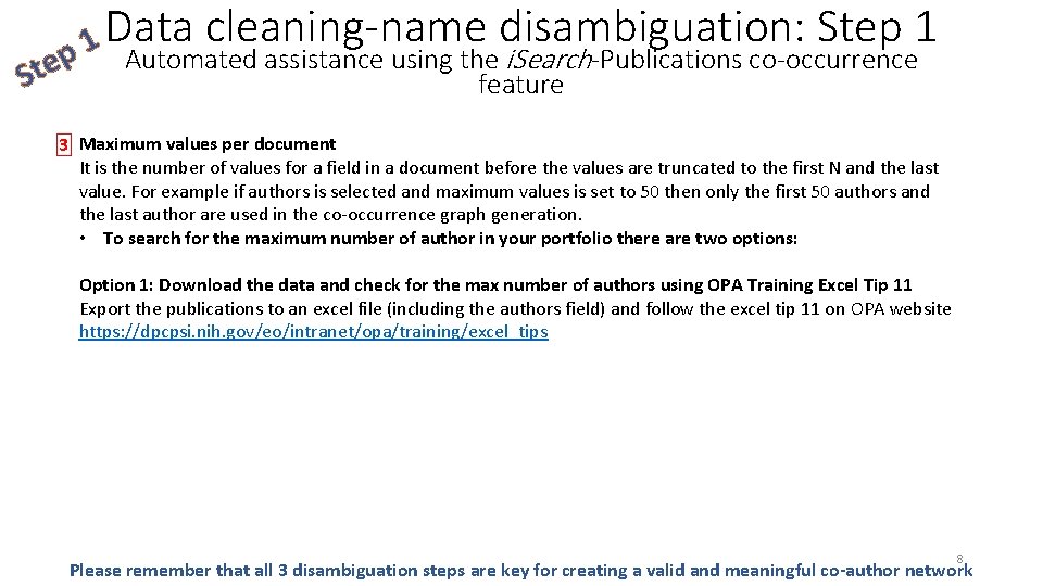 Data cleaning-name disambiguation: Step 1 1 p Automated assistance using the i. Search-Publications co-occurrence