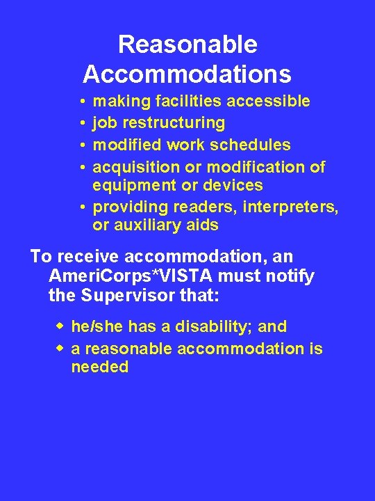 Reasonable Accommodations • • making facilities accessible job restructuring modified work schedules acquisition or