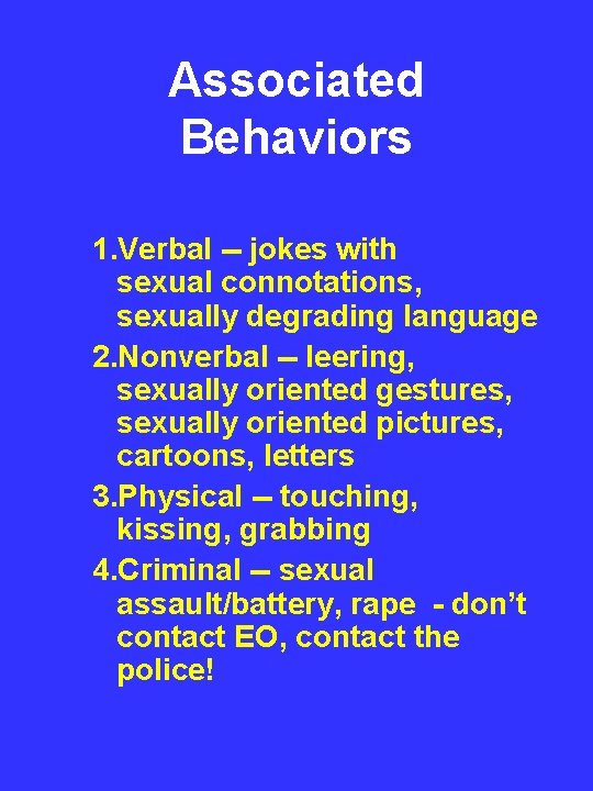 Associated Behaviors 1. Verbal -- jokes with sexual connotations, sexually degrading language 2. Nonverbal