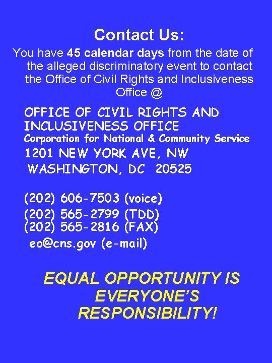 Contact Us: You have 45 calendar days from the date of the alleged discriminatory