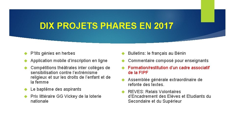DIX PROJETS PHARES EN 2017 P’tits génies en herbes Bulletins: le français au Bénin DIX PROJETS PHARES EN 2017 P’tits génies en herbes Bulletins: le français au Bénin